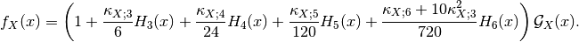 f_X(x) = \left( 1 + \frac{\kappa_{X;3}}{6} H_3(x)
                    + \frac{\kappa_{X;4}}{24} H_4(x)
                    + \frac{\kappa_{X;5}}{120} H_5(x)
                    + \frac{\kappa_{X;6}+10 \kappa_{X;3}^2}{720} H_6(x) \right) {\cal G}_X(x).