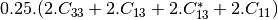 0.25 . ( 2.C_{33}+2.C_{13}+2.C_{13}^{*}+2.C_{11} )