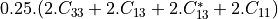0.25 . ( 2.C_{33}+2.C_{13}+2.C_{13}^{*}+2.C_{11} )