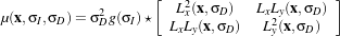             2      [  L2x(x,σD )  LxLy(x,σD) ]
μ(x,σI,σD)= σDg(σI)⋆  LxLy(x,σD)   L2y(x,σD)
