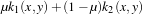 μk1(x,y)+(1- μ)k2(x,y) 