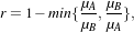r= 1- min{μA,μB},
          μB μA
